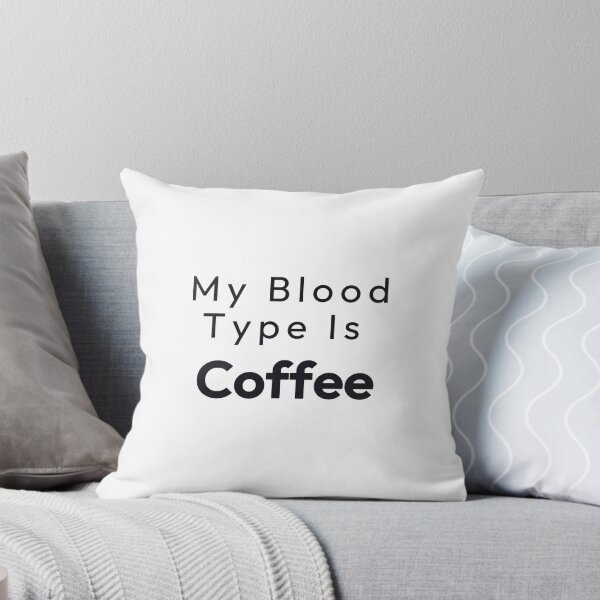 Item preview, My Blood Type Is Coffee designed and sold by Minimalist Quotes and Sayings.