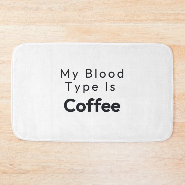 Item preview, My Blood Type Is Coffee designed and sold by Minimalist Quotes and Sayings.