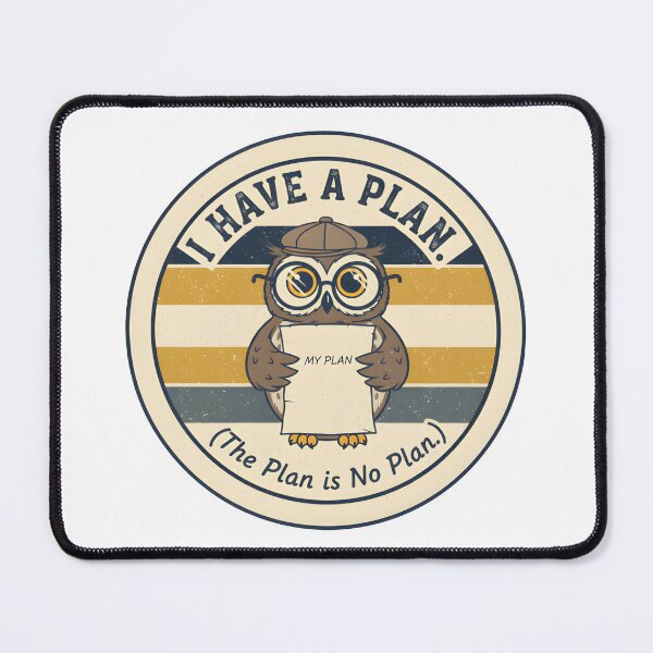 Item preview, I Have a Plan – The Plan Is No Plan | Minimalist Funny Quote Design designed and sold by Axivra.