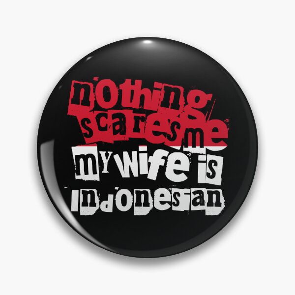 Item preview, Funny Indonesia Nothing Scares Me My Wife Is Indonesian Humor designed and sold by chrisrivait.