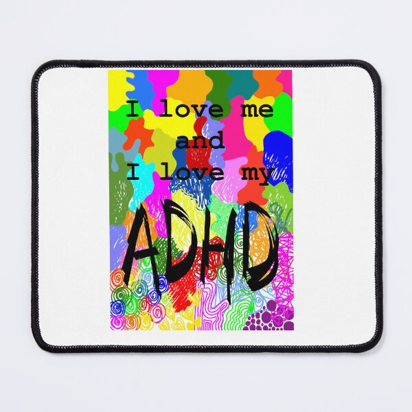 Item preview, I love me and I love my ADHD designed and sold by Iwearthecheeseitdoesnotwearme.