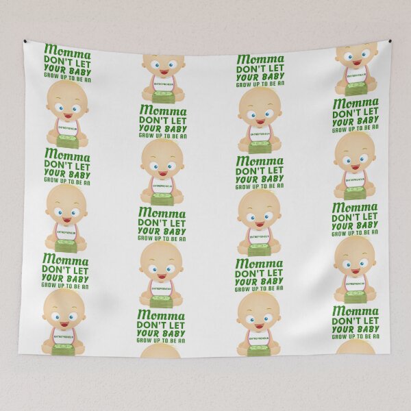 Item preview, Momma, Don’t Let Your Baby Grow Up to Be an Entrepreneur – Startup Humor & Business Sarcasm designed and sold by SnarkSharks.