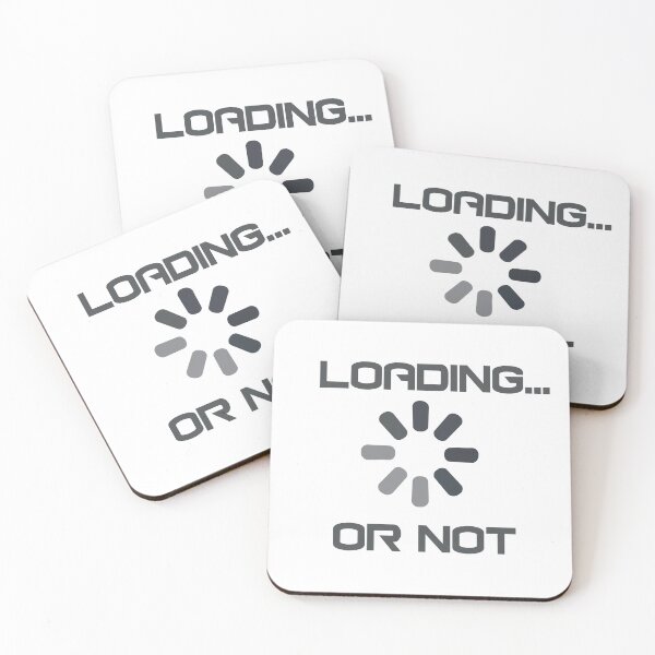 Item preview, Loading or not Funny Tech Loading Screen Meme Design   designed and sold by EM&Maker.