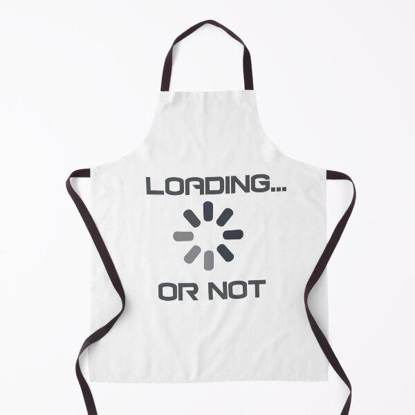 Item preview, Loading or not Funny Tech Loading Screen Meme Design   designed and sold by EM&Maker.