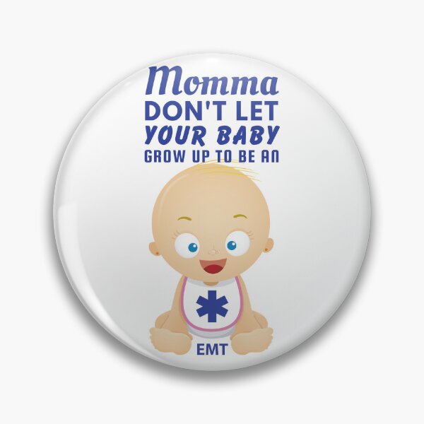 Item preview, Momma, Don’t Let Your Baby Grow Up to Be an EMT – First Responder Humor designed and sold by SnarkSharks.