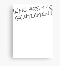 who are the gentalmen Metal Print