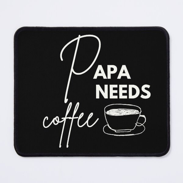 Item preview, Papa need coffee designed and sold by Druschk0.