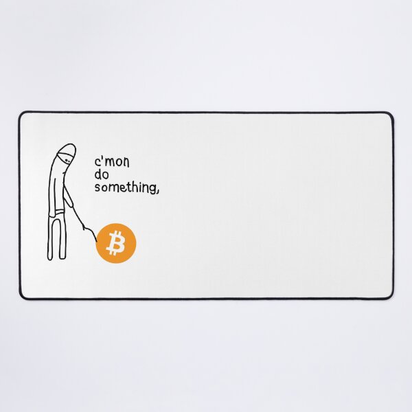 Item preview, C'mon do Something - Bitcoin Meme designed and sold by CyberRex.
