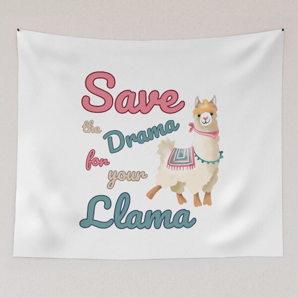 Item preview, Save the Drama for Your Llama designed and sold by BlesstB.