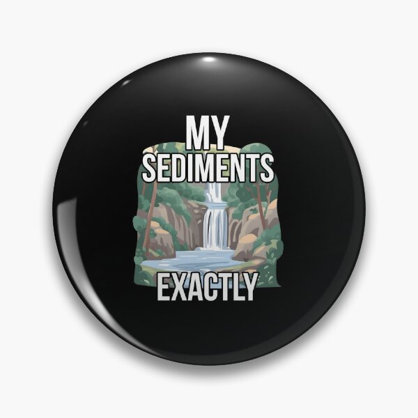 Item preview, My Sediments Exactly Funny Geologist Hunting Rocks designed and sold by at85productions.