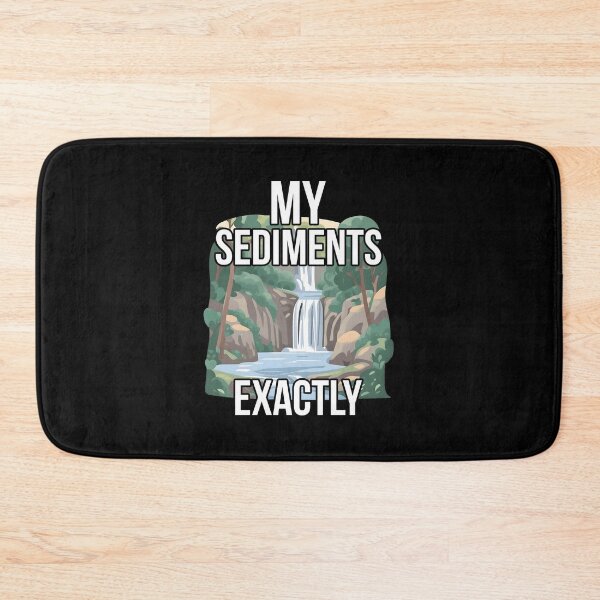 Item preview, My Sediments Exactly Funny Geologist Hunting Rocks designed and sold by at85productions.