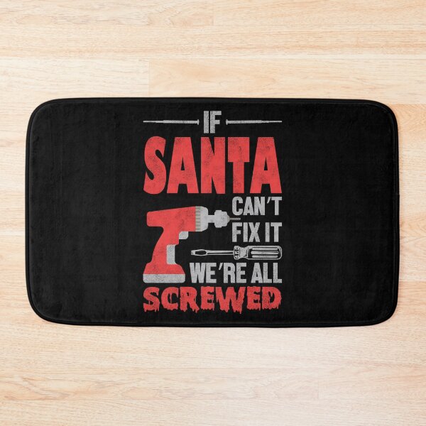 Item preview, If Santa can't fix it we're all screwed designed and sold by Qudkin.