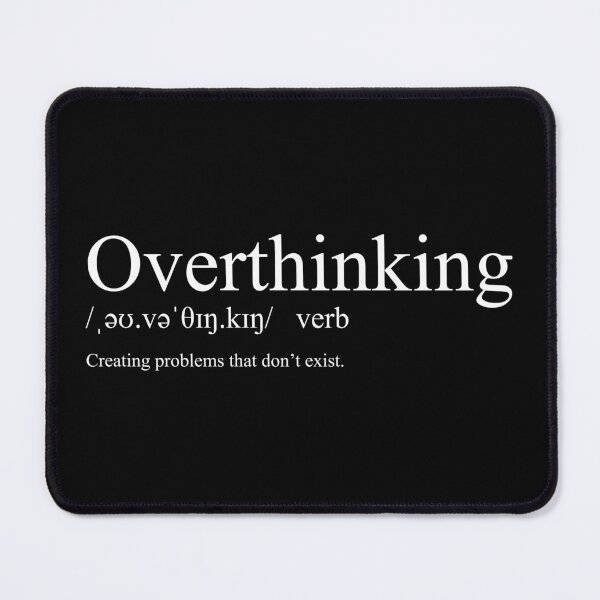 Item preview, Overthinking /ˌəʊ.vəˈθɪŋ.kɪŋ/ designed and sold by CurlyDude.