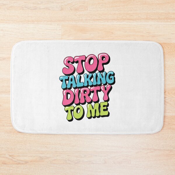Item preview, Stop Talking Dirty to Me Colorful Bubble Text Humor Design designed and sold by SplashTastic.