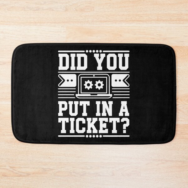 Item preview, Did you put in a ticket - Administrator & Support Crew designed and sold by Lichtisign.