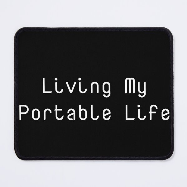 Item preview, Living My Portable Life designed and sold by Ninjacatoff.