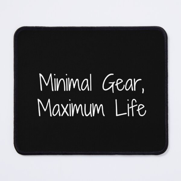 Item preview, Minimal Gear, Maximum Life designed and sold by Ninjacatoff.