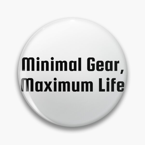 Item preview, Minimal Gear, Maximum Life designed and sold by Ninjacatoff.
