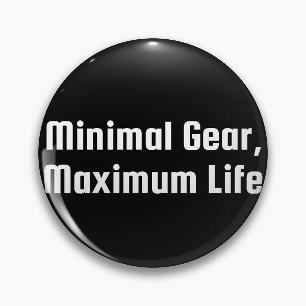 Item preview, Minimal Gear, Maximum Life designed and sold by Ninjacatoff.