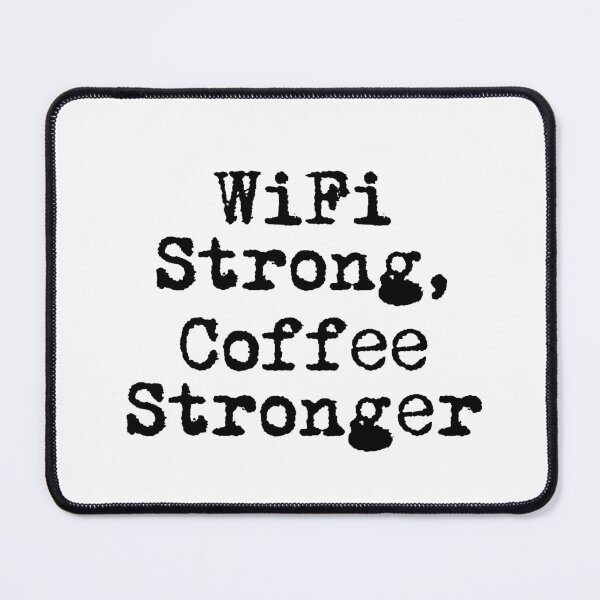 Item preview, WiFi Strong, Coffee Stronger designed and sold by Ninjacatoff.