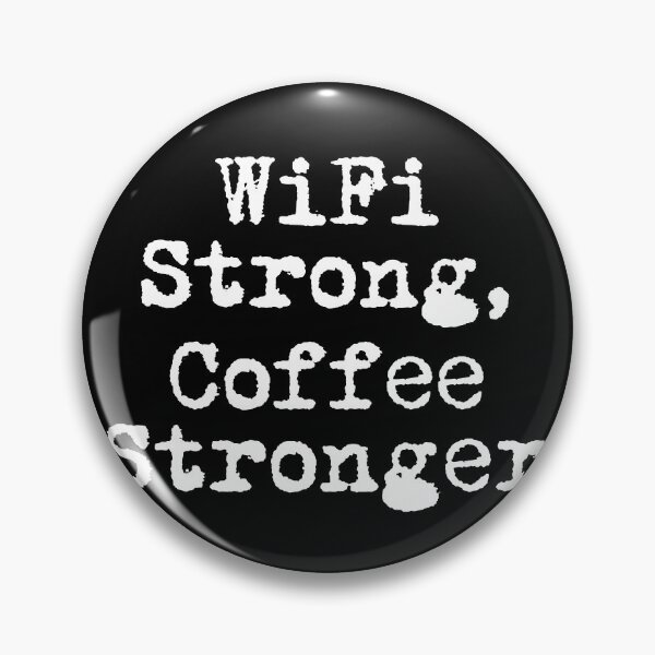 Item preview, WiFi Strong, Coffee Stronger designed and sold by Ninjacatoff.