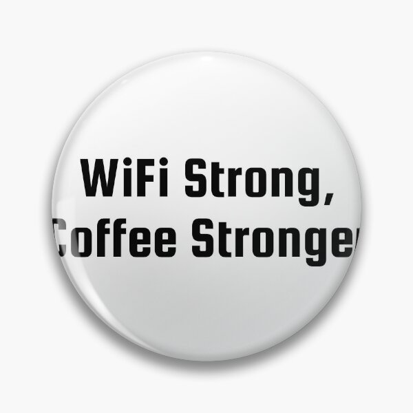 Item preview, WiFi Strong, Coffee Stronger designed and sold by Ninjacatoff.
