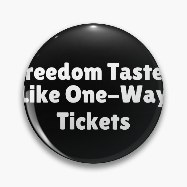 Item preview, Freedom Tastes Like One-Way Tickets designed and sold by Ninjacatoff.
