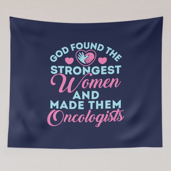 Item preview, God Found the Strongest Women and Made Them Oncologists designed and sold by jaygo.
