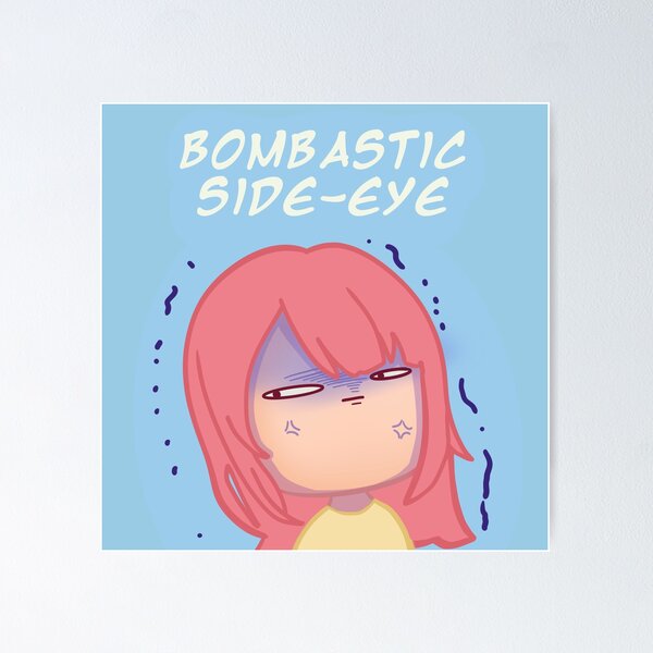 Item preview, Bombastic side eye designed and sold by Mkdiaz.