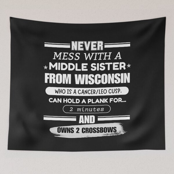 Item preview, Never Mess With a Middle Sister From Wisconsin designed and sold by shminoa.
