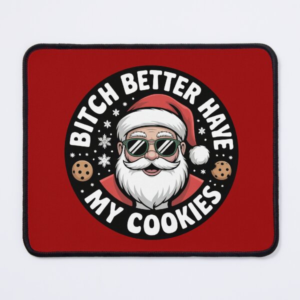 Item preview, B*tch better have my cookies designed and sold by BrindleBabes.