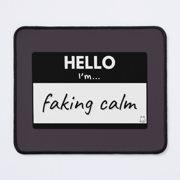 Item preview, Hello I’m Faking Calm – Black designed and sold by buglevel.
