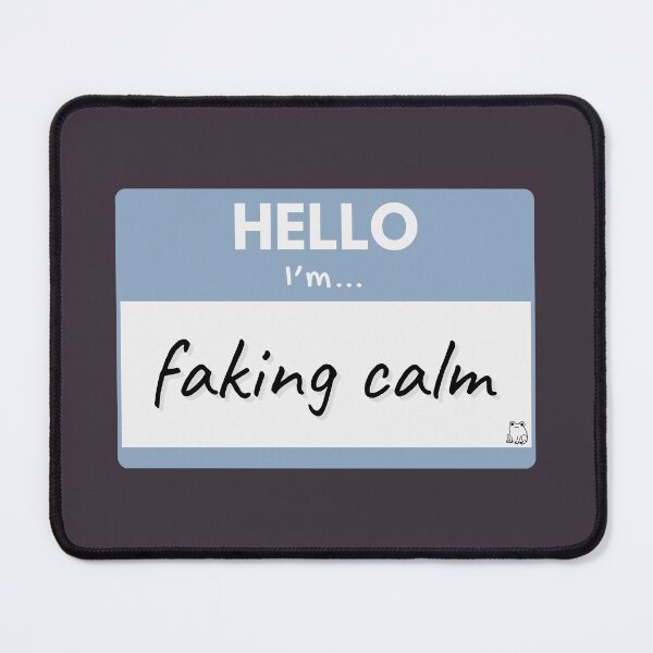 Item preview, Hello I’m Faking Calm – Blue designed and sold by buglevel.