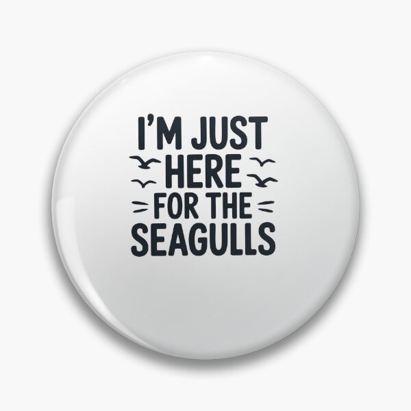 Item preview, i'm Just Here for The Seagulls designed and sold by belladesign7.