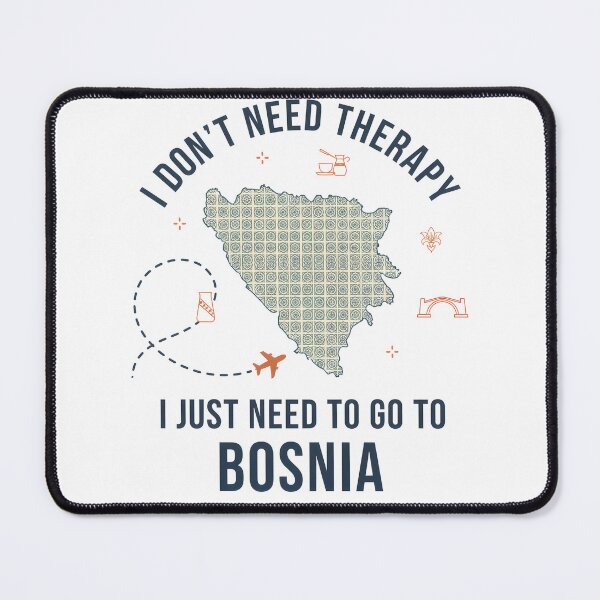 Item preview, Funny Bosnia Travel Quote - I Don't Need Therapy Just Need Bosnia Gift Homesick Bosnian designed and sold by TrendSh0p.