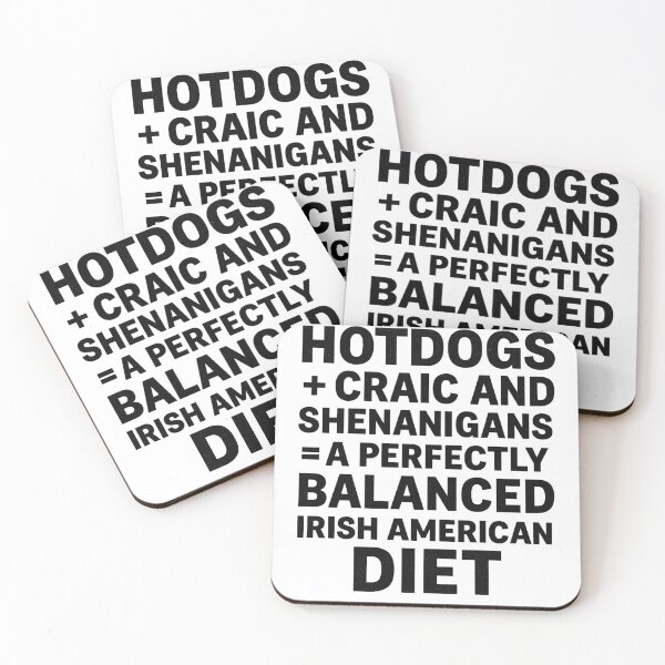Item preview, HOTDOGS + CRAIC AND SHENANIGANS = A PERFECTLY BALANCED IRISH AMERICAN DIET.” designed and sold by MayoToManhattan.