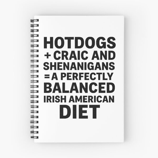 Item preview, HOTDOGS + CRAIC AND SHENANIGANS = A PERFECTLY BALANCED IRISH AMERICAN DIET.” designed and sold by MayoToManhattan.