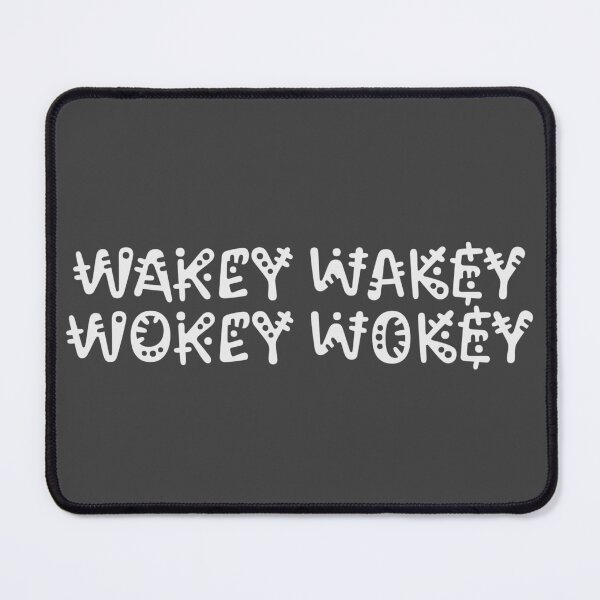 Item preview, Wakey wakey wokey wokey designed and sold by Gammonandpineapple.