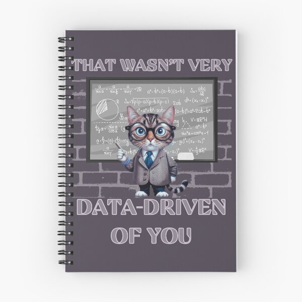Item preview, That Wasn't Very Data-Driven of You Data-Driven data scientists and data analyst designed and sold by ketkacreations.