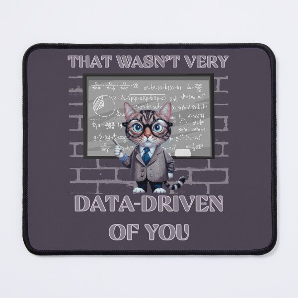 Item preview, That Wasn't Very Data-Driven of You  Data-Driven  data scientists and data analyst designed and sold by ketkacreations.