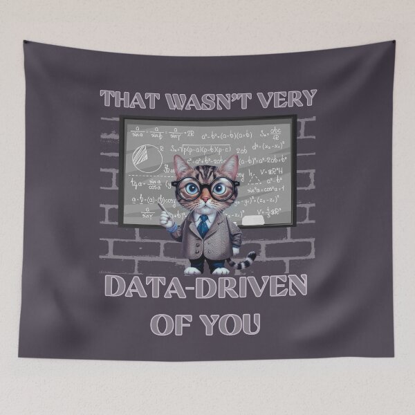 Item preview, That Wasn't Very Data-Driven of You  Data-Driven  data scientists and data analyst designed and sold by ketkacreations.