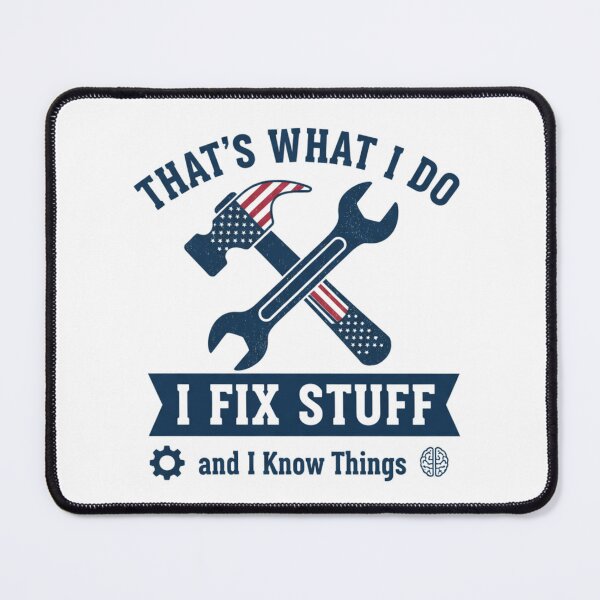 Item preview, That’s What I Do I Fix Stuff And I Know Things – Funny Technician & DIY Quote designed and sold by SecretPODesigns.