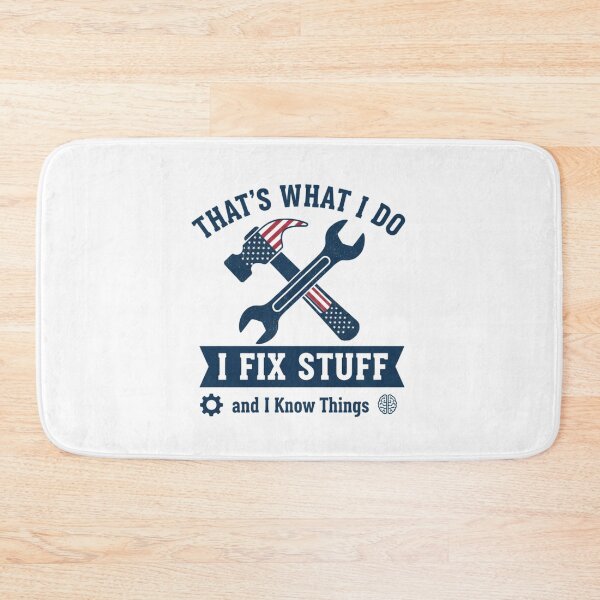 Item preview, That’s What I Do I Fix Stuff And I Know Things – Funny Technician & DIY Quote designed and sold by SecretPODesigns.