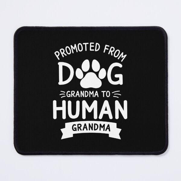 Item preview, Promoted From Dog Grandma To Human Grandma designed and sold by stephenflashart.