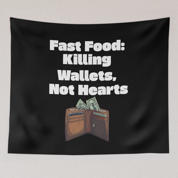 Item preview, Fast Food: Killing Wallets, Not Hearts designed and sold by signshirtz.