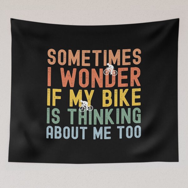 Item preview, Sometimes I Wonder If My Bike Is Thinking About Me Too designed and sold by stephenflashart.
