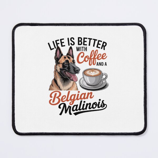 Item preview, Belgian Malinois Dog Breed Life is Better with Coffee and a Men Women Girls Kids designed and sold by ControlCenter.