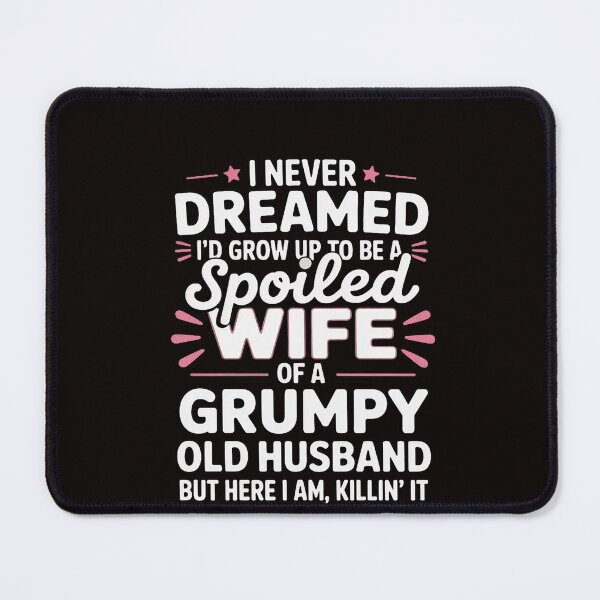 Item preview, Grumpy Old Husband Spoiled Wife Of A Grumpy Old Husband designed and sold by RatCurry.