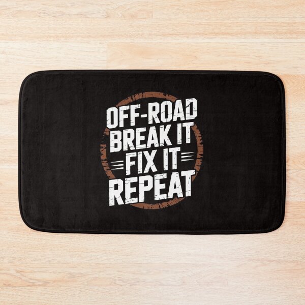 Item preview, Off-Road Break It Fix It Repeat  Off-Roading designed and sold by RatCurry.