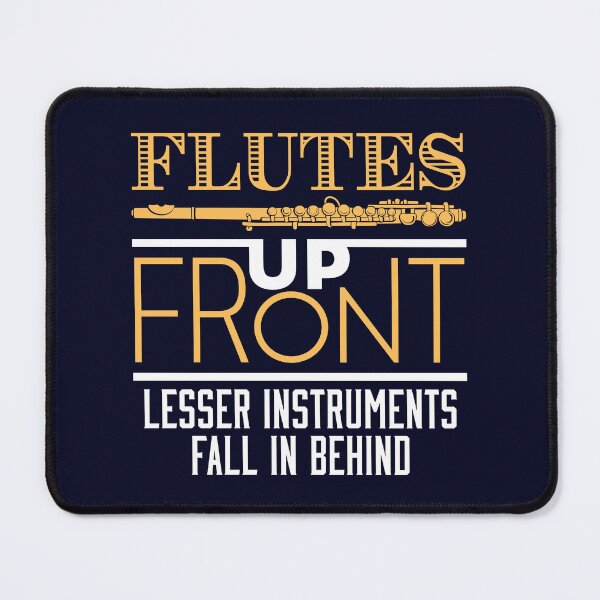 Item preview, Flutes Up Front Lesser Instruments Fall In Behind designed and sold by jaygo.
